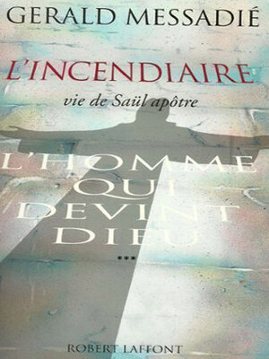 cover image of L'incendiaire, vie de Saül apôtre